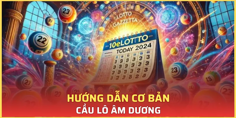 Cách áp dụng cầu lô âm dương