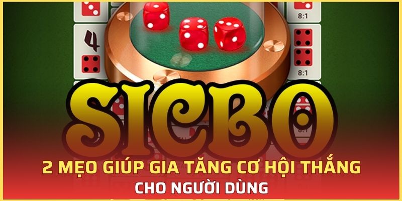Mẹo chơi Sicbo online