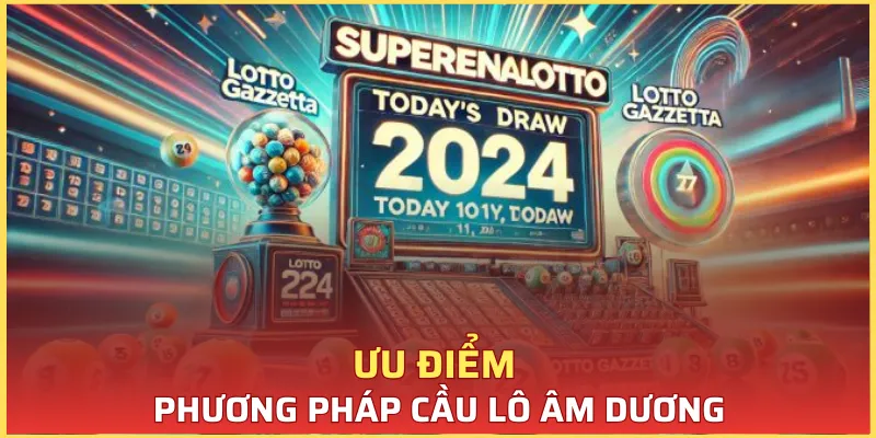 Ưu điểm của phương pháp đánh cầu lô âm dương